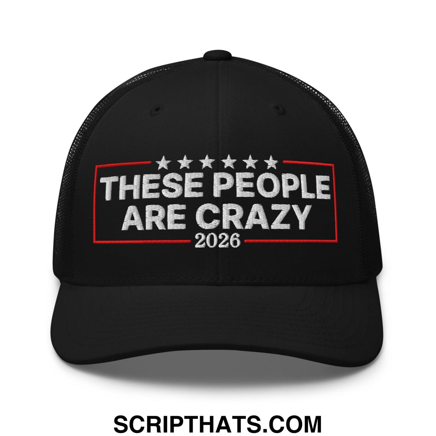 These People Are Crazy 2026 Embroidered Mesh Trucker Hat Black