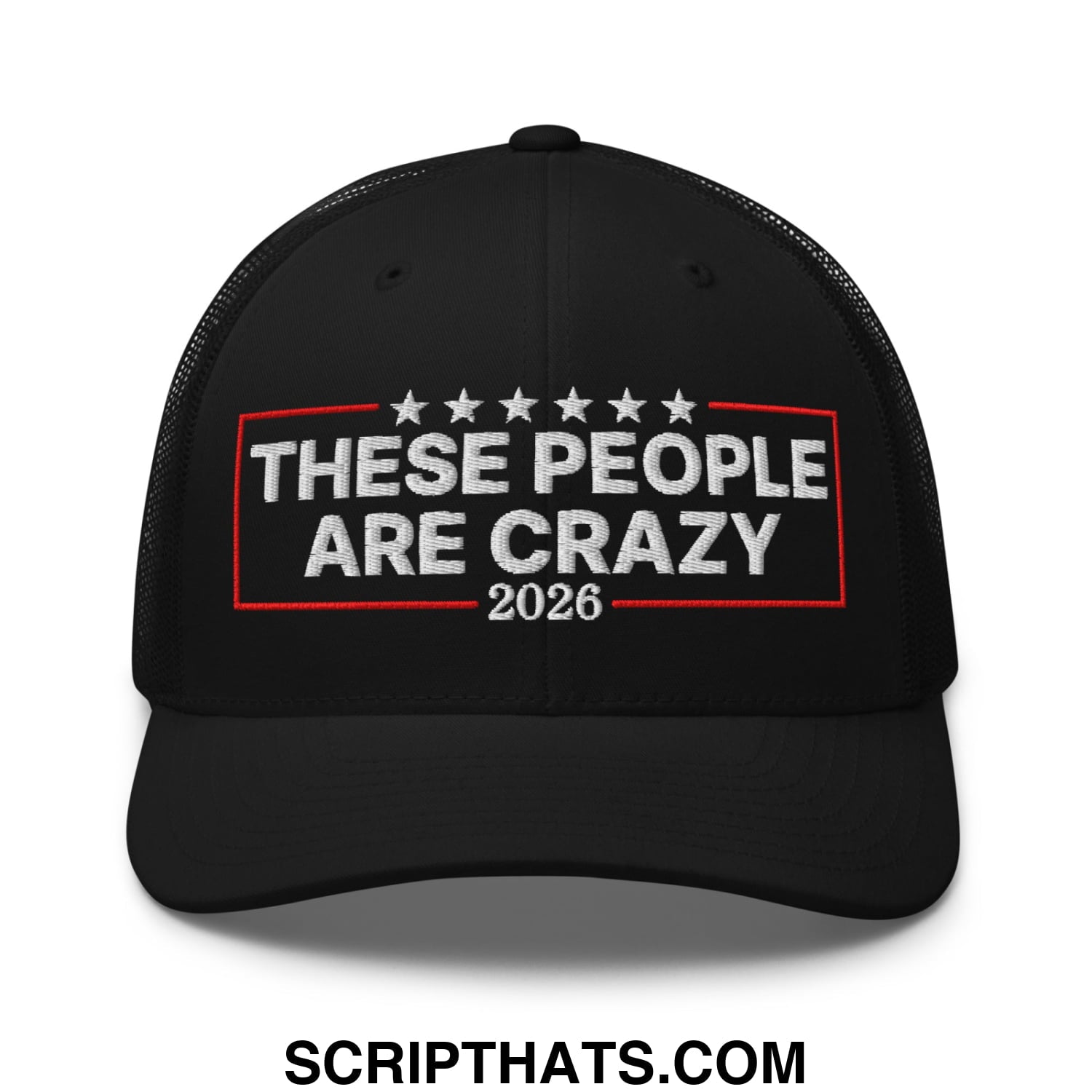 These People Are Crazy 2026 Embroidered Mesh Trucker Hat Black