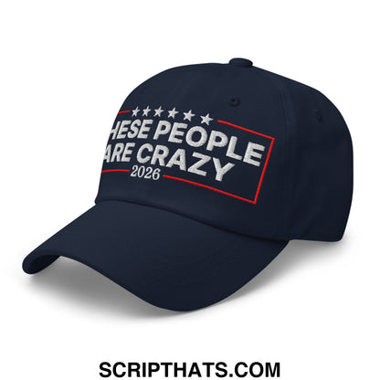 These People Are Crazy 2026 Embroidered Unstructured Dad Hat Navy