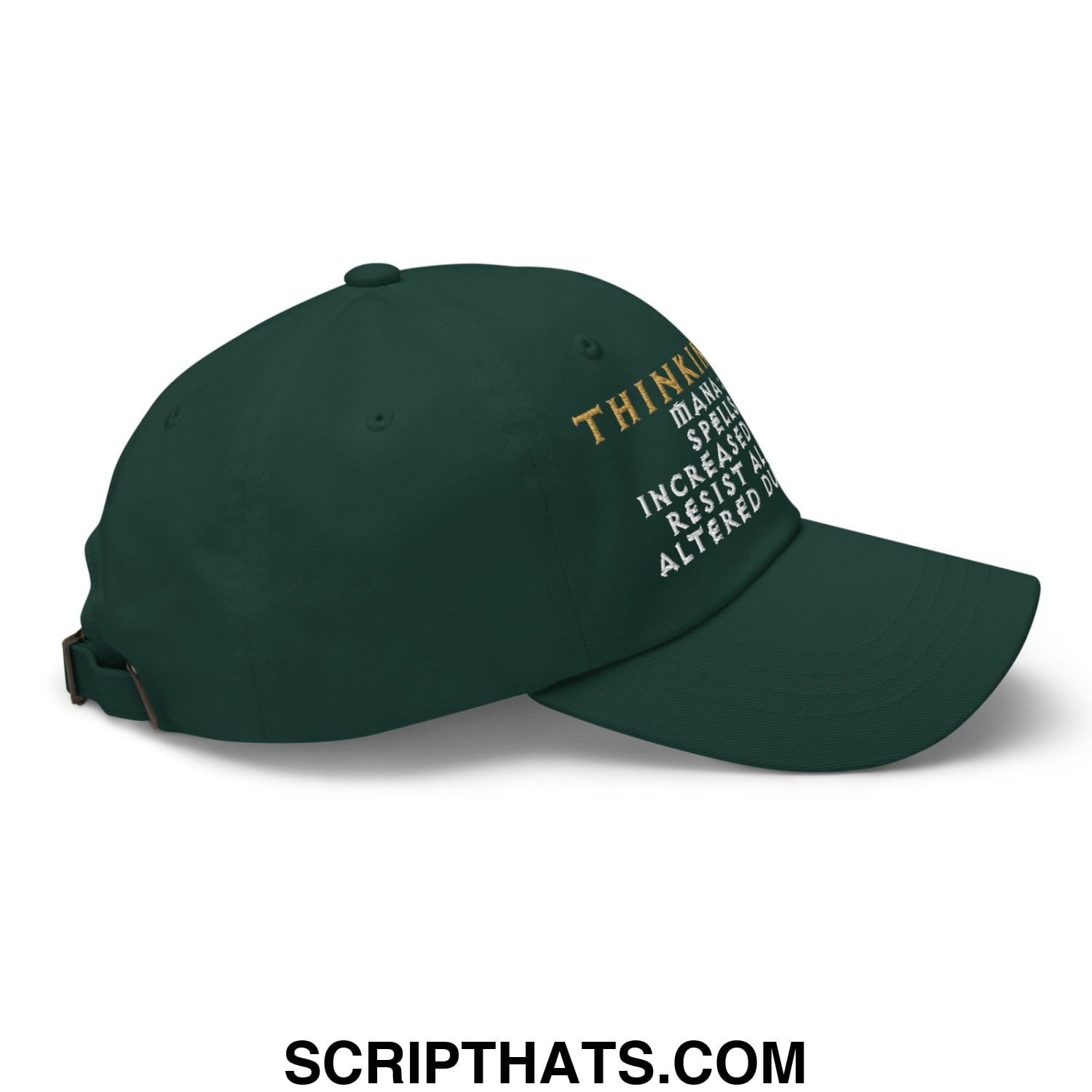 Dark green thinking cap diablo embroidered unstructured dad hat with gold and white think text and list of phrases