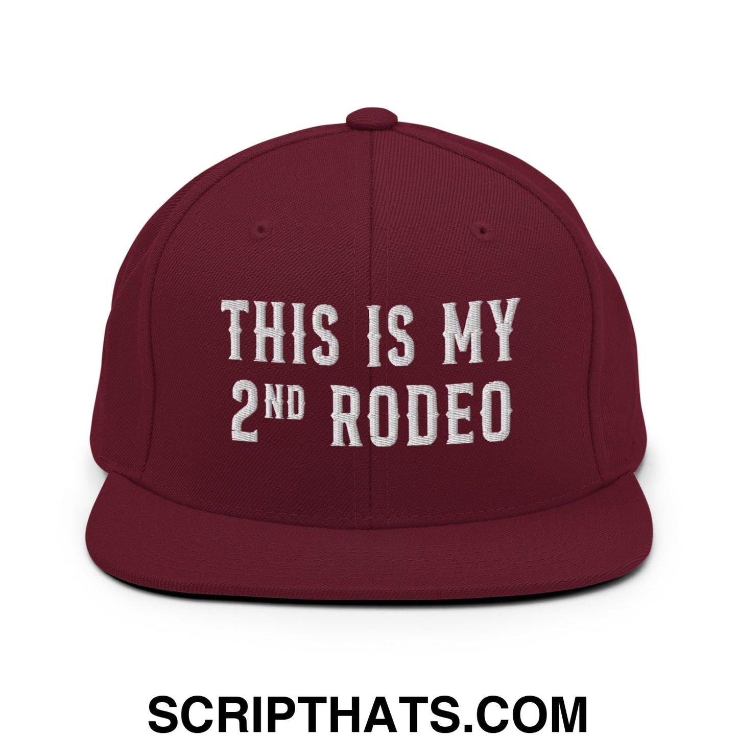 This Is My Second Rodeo Embroidered Flat Bill Brim Snapback Hat Maroon