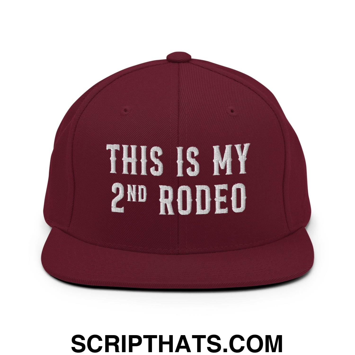 This Is My Second Rodeo Embroidered Flat Bill Brim Snapback Hat Maroon