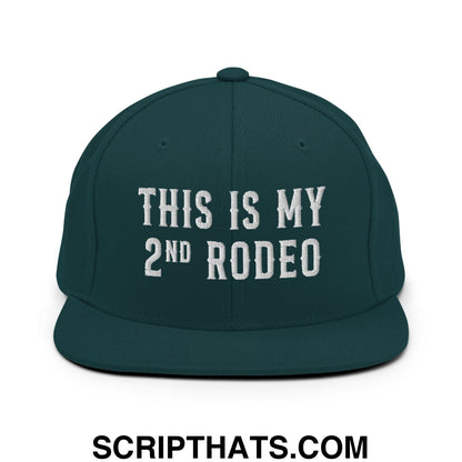 This Is My Second Rodeo Embroidered Flat Bill Brim Snapback Hat Spruce