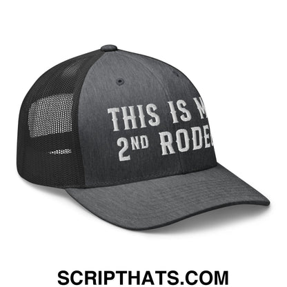 This Is My Second Rodeo Embroidered Mesh Trucker Hat Dark Heather Gray