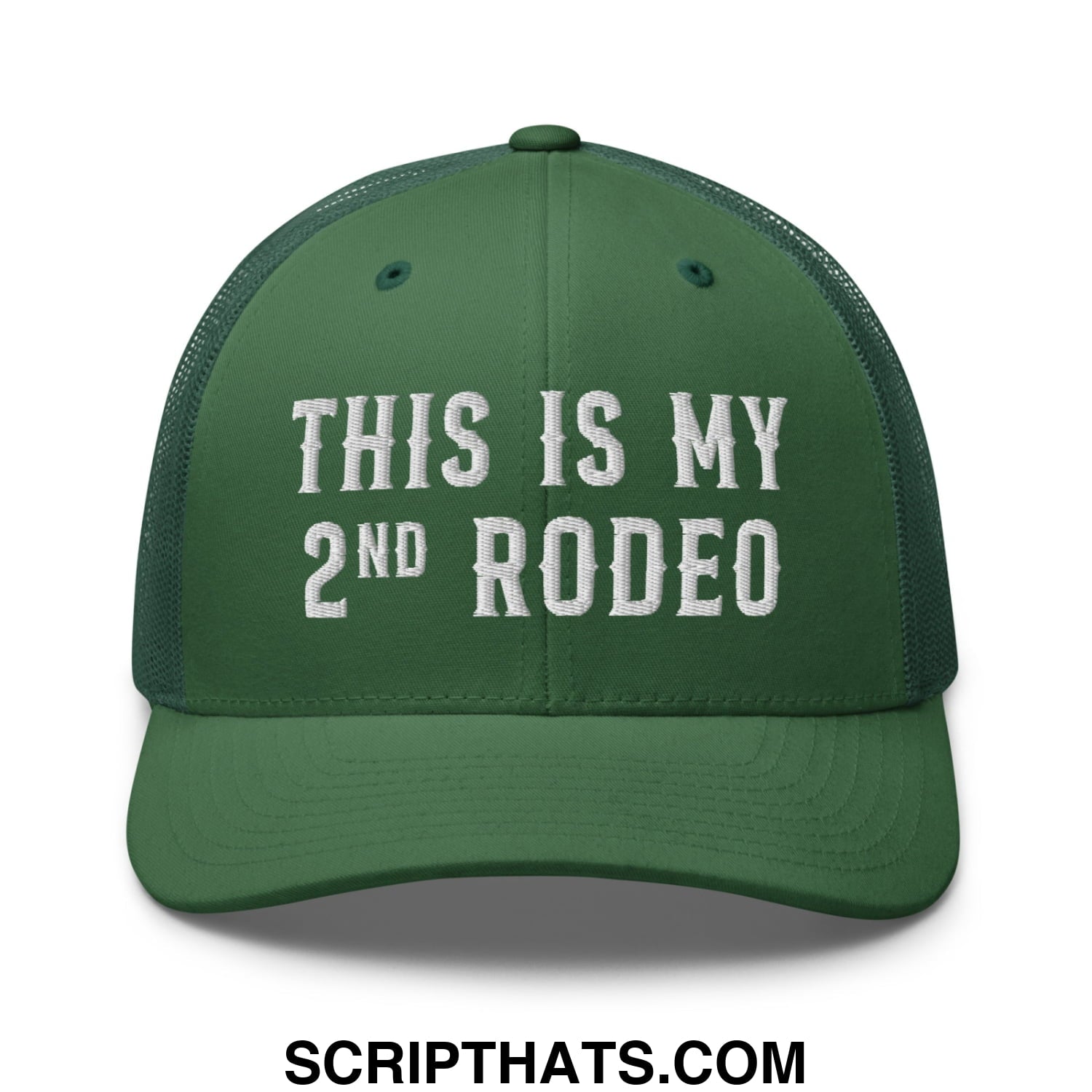 This Is My Second Rodeo Embroidered Mesh Trucker Hat Evergreen