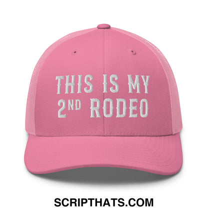 This Is My Second Rodeo Embroidered Mesh Trucker Hat Pink