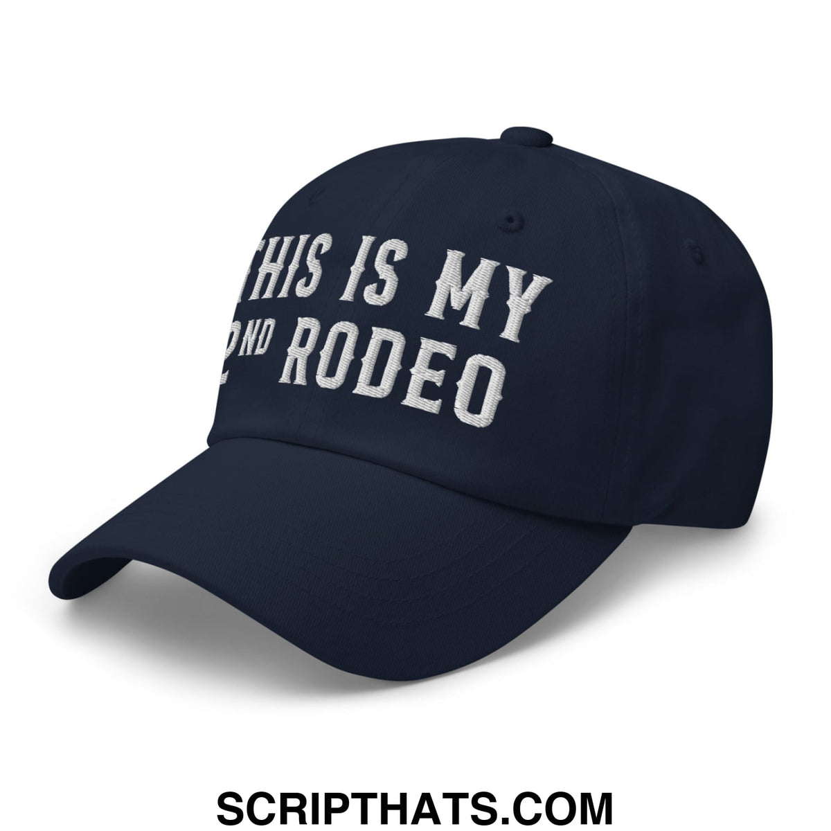 Navy blue unstructured dad hat with white embroidered text this is my 2nd rodeo in a casual style