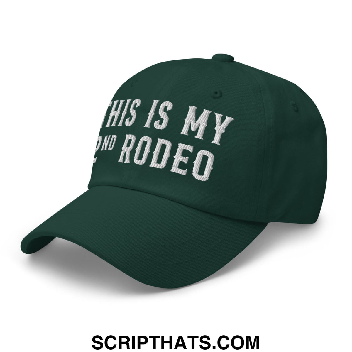 Dark green unstructured dad hat with white embroidered this is my 2nd rodeo text for casual wear