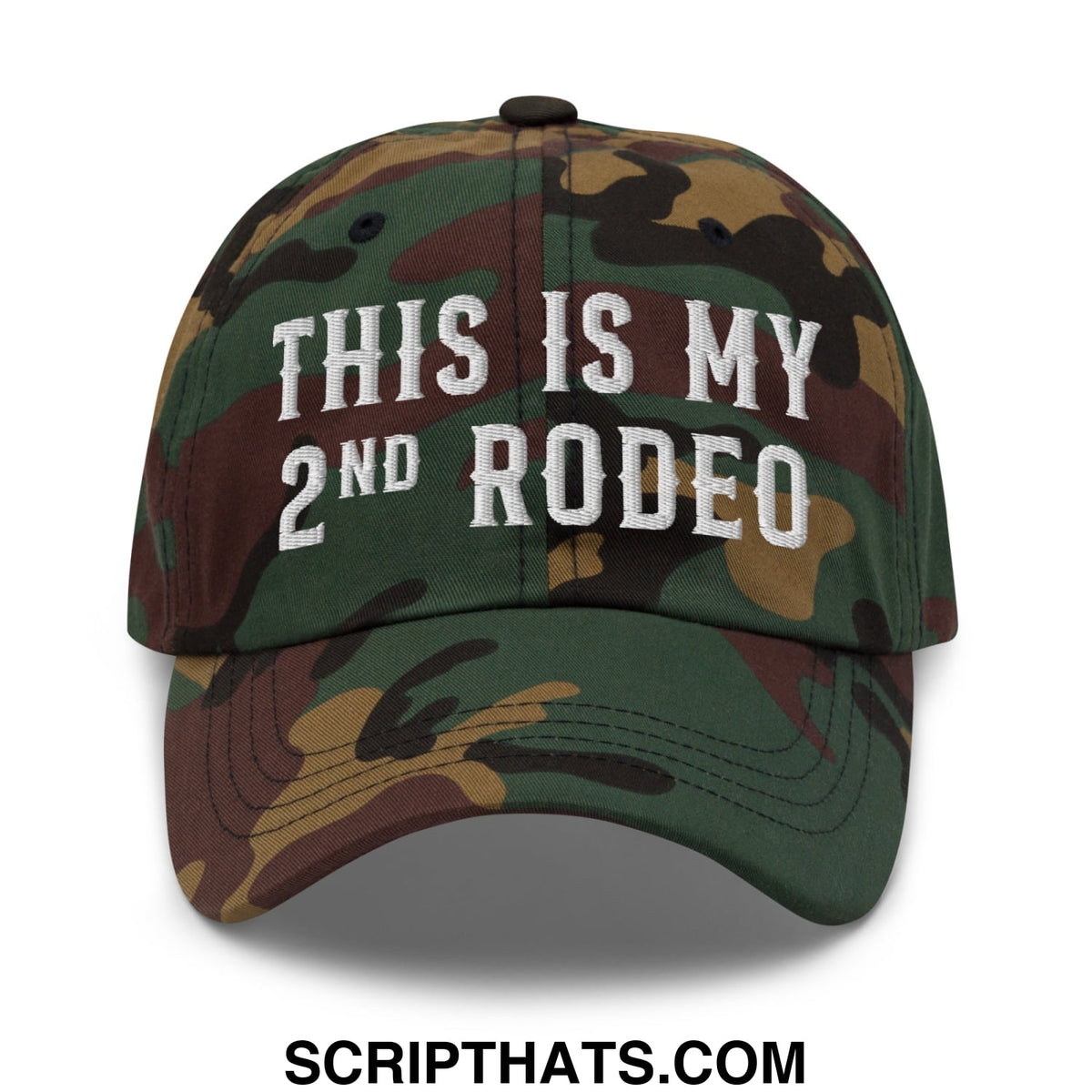 This is my second rodeo embroidered unstructured dad hat with white text on a camouflage baseball cap