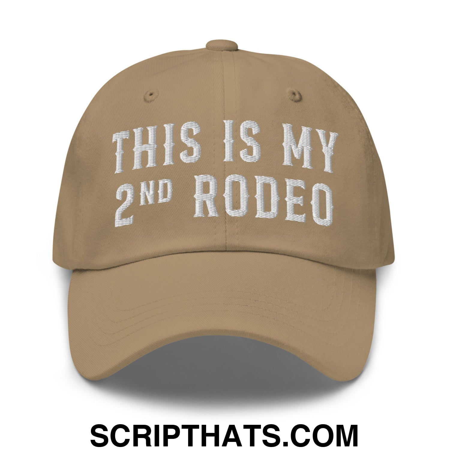 This Is My Second Rodeo Embroidered Unstructured Dad Hat Khaki