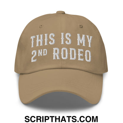 This Is My Second Rodeo Embroidered Unstructured Dad Hat Khaki