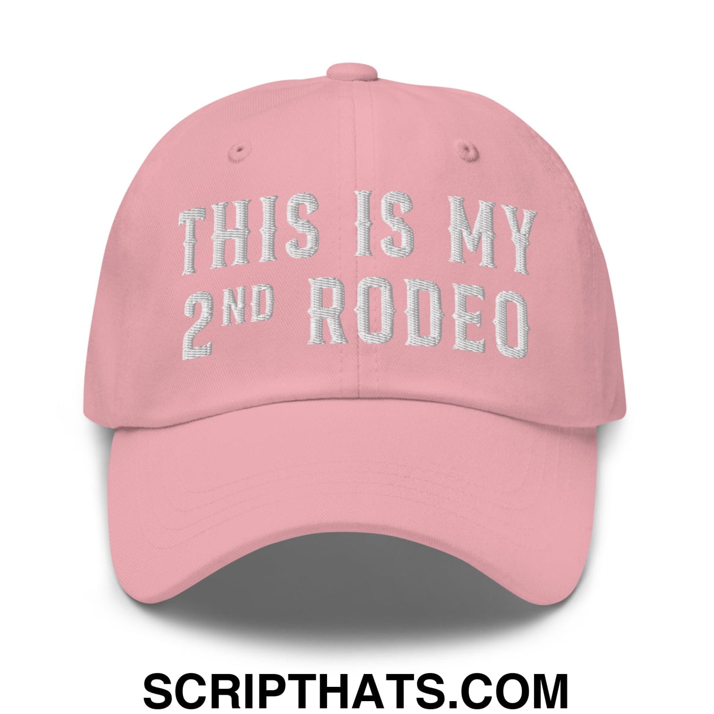 This Is My Second Rodeo Embroidered Unstructured Dad Hat Pink