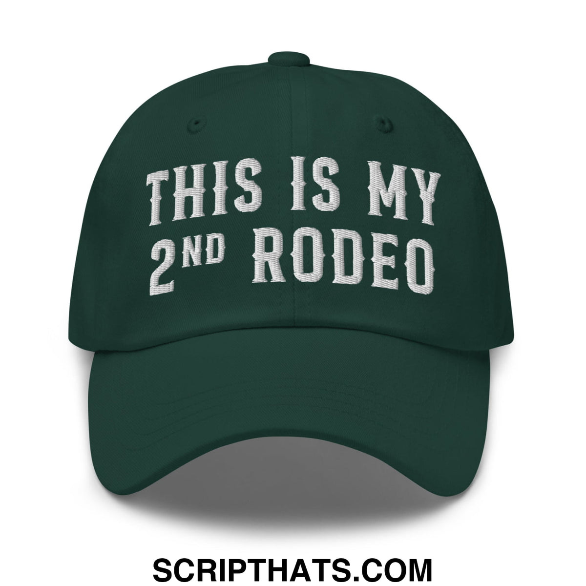 Dark green unstructured dad hat with white embroidered this is my 2nd rodeo text for casual wear
