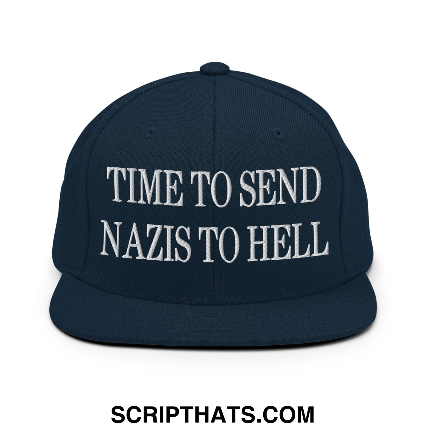 Time to Send Nazis to Hell Embroidered Flat Bill Brim Snapback Hat Dark Navy