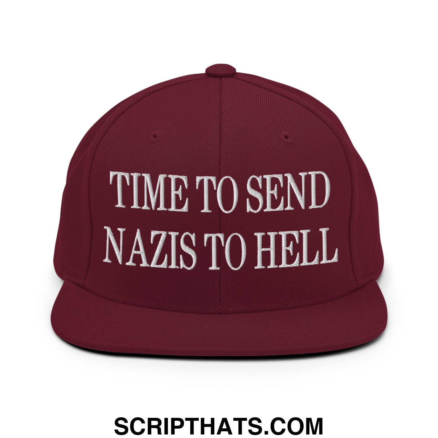 Time to Send Nazis to Hell Embroidered Flat Bill Brim Snapback Hat Maroon