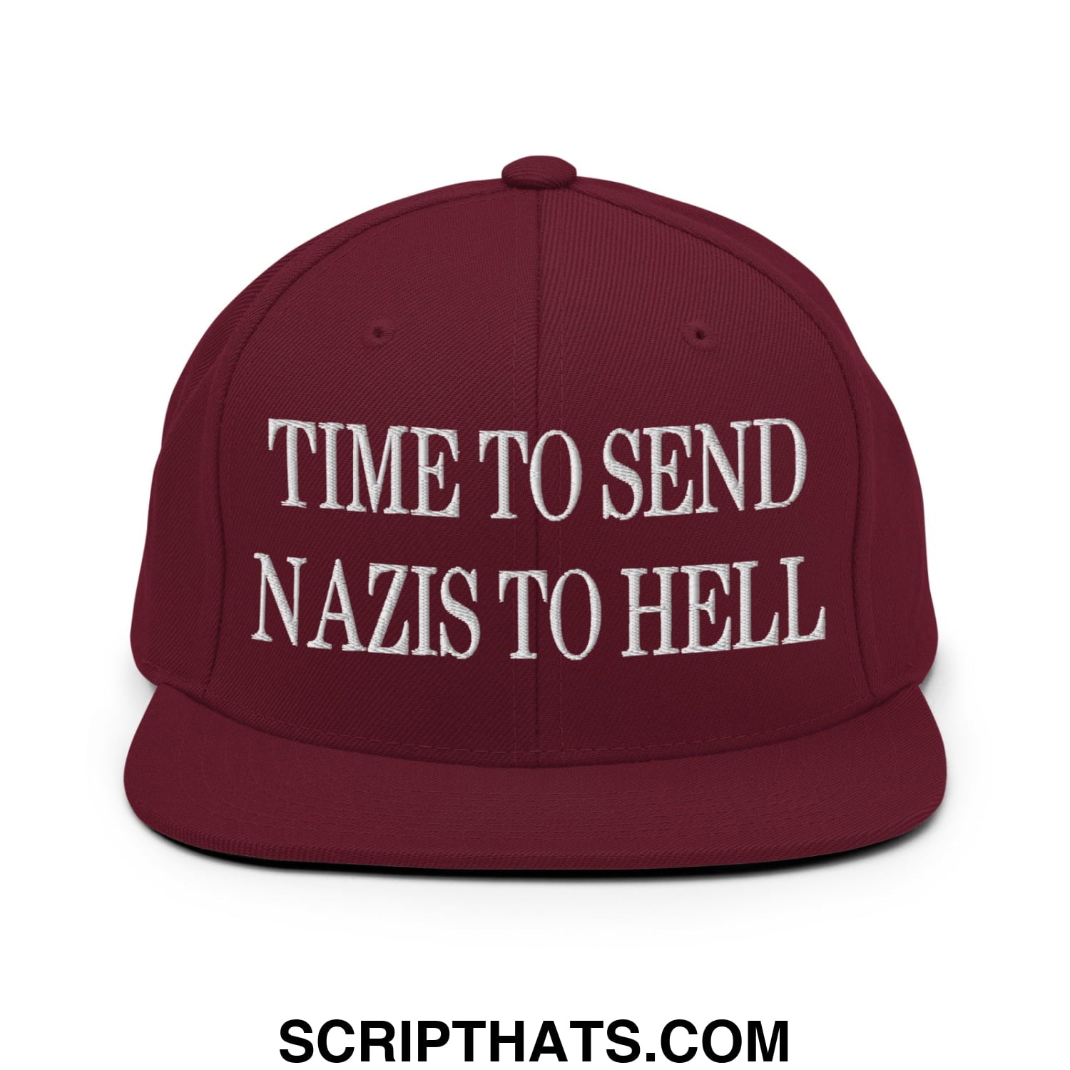 Time to Send Nazis to Hell Embroidered Flat Bill Brim Snapback Hat Maroon