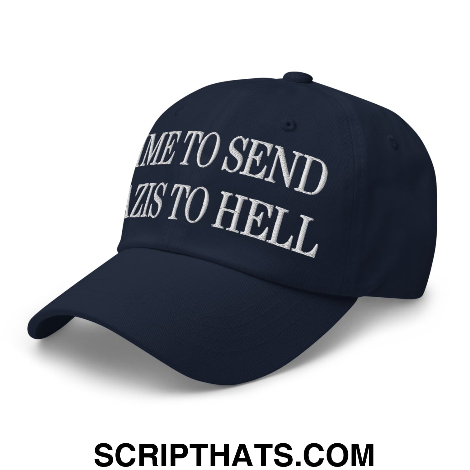 Time to Send Nazis to Hell Embroidered Unstructured Dad Hat Navy