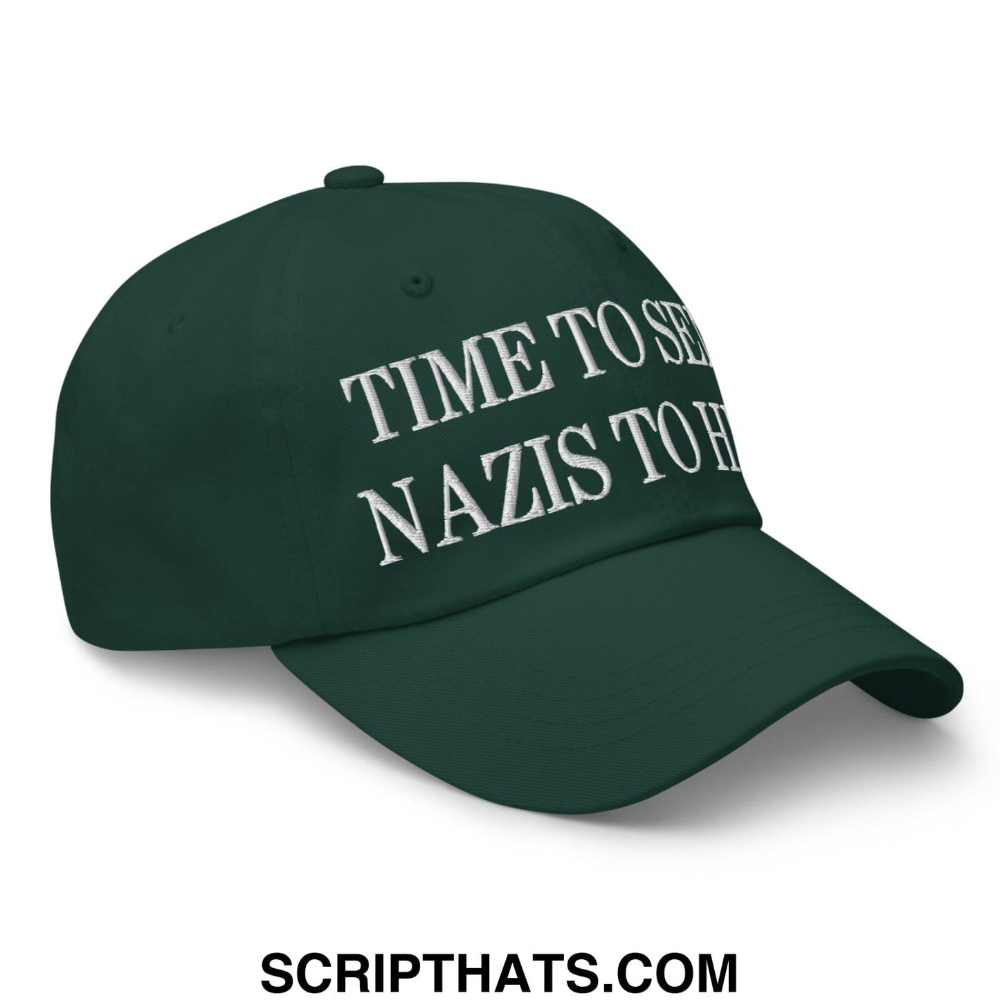 Time to Send Nazis to Hell Embroidered Unstructured Dad Hat Spruce