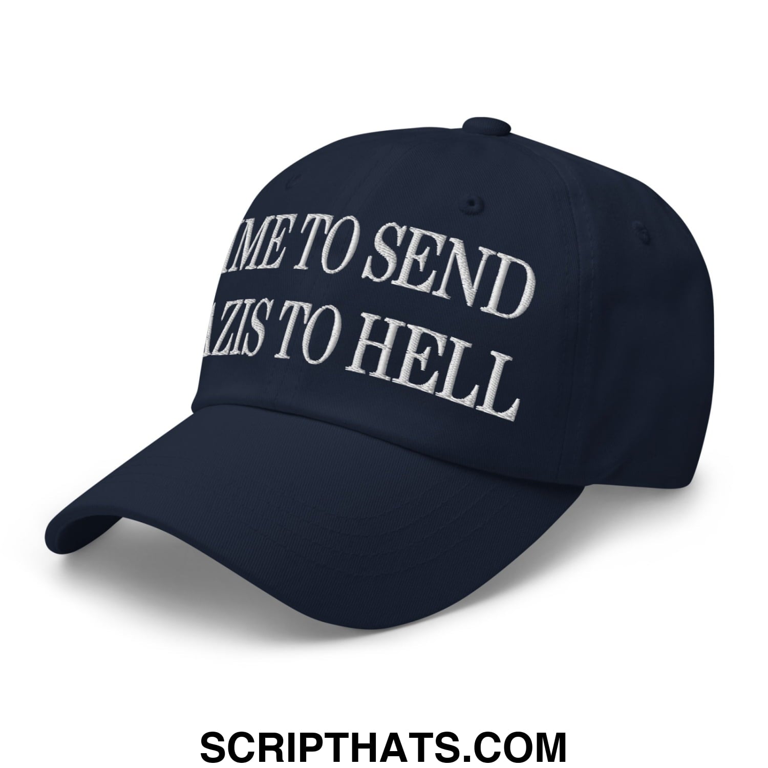 Time to Send Nazis to Hell Embroidered Unstructured Dad Hat Navy