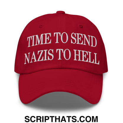 Time to Send Nazis to Hell Embroidered Unstructured Dad Hat Cranberry