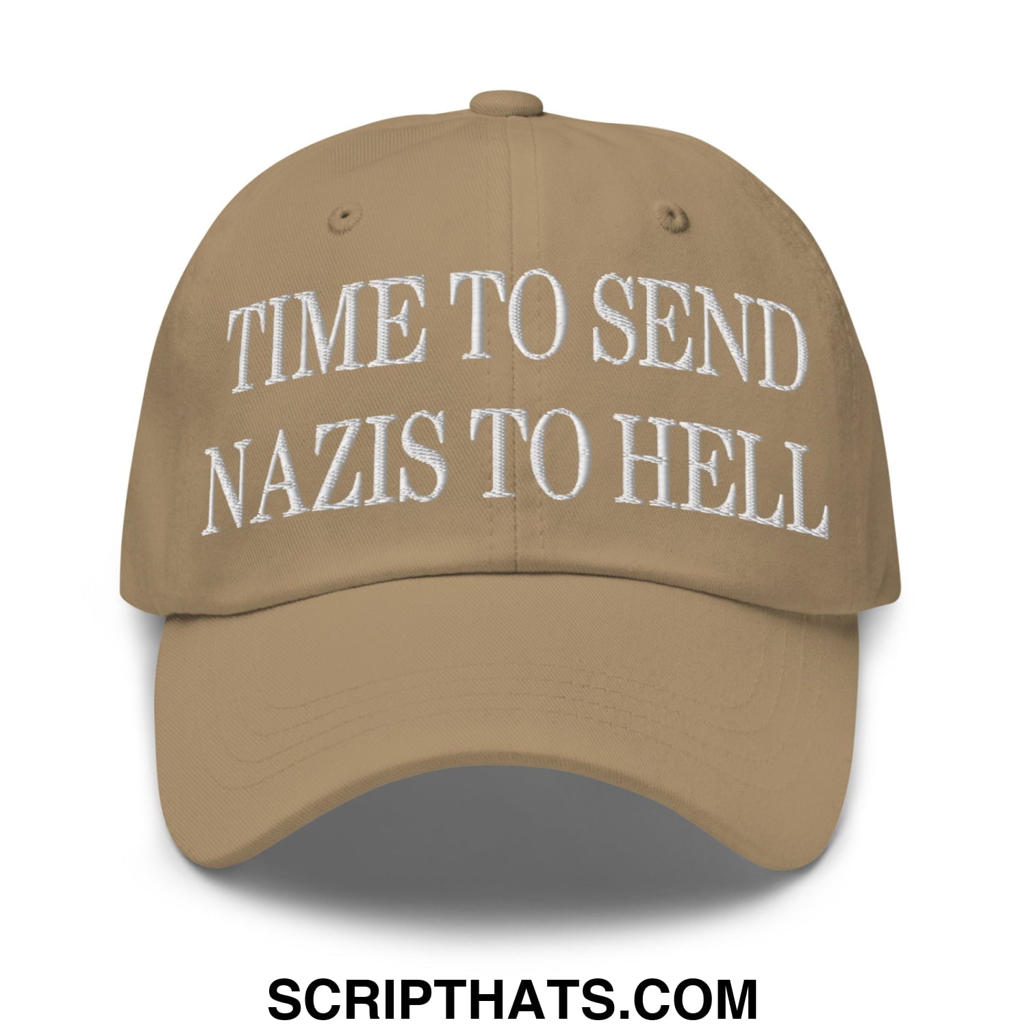 Time to Send Nazis to Hell Embroidered Unstructured Dad Hat Khaki