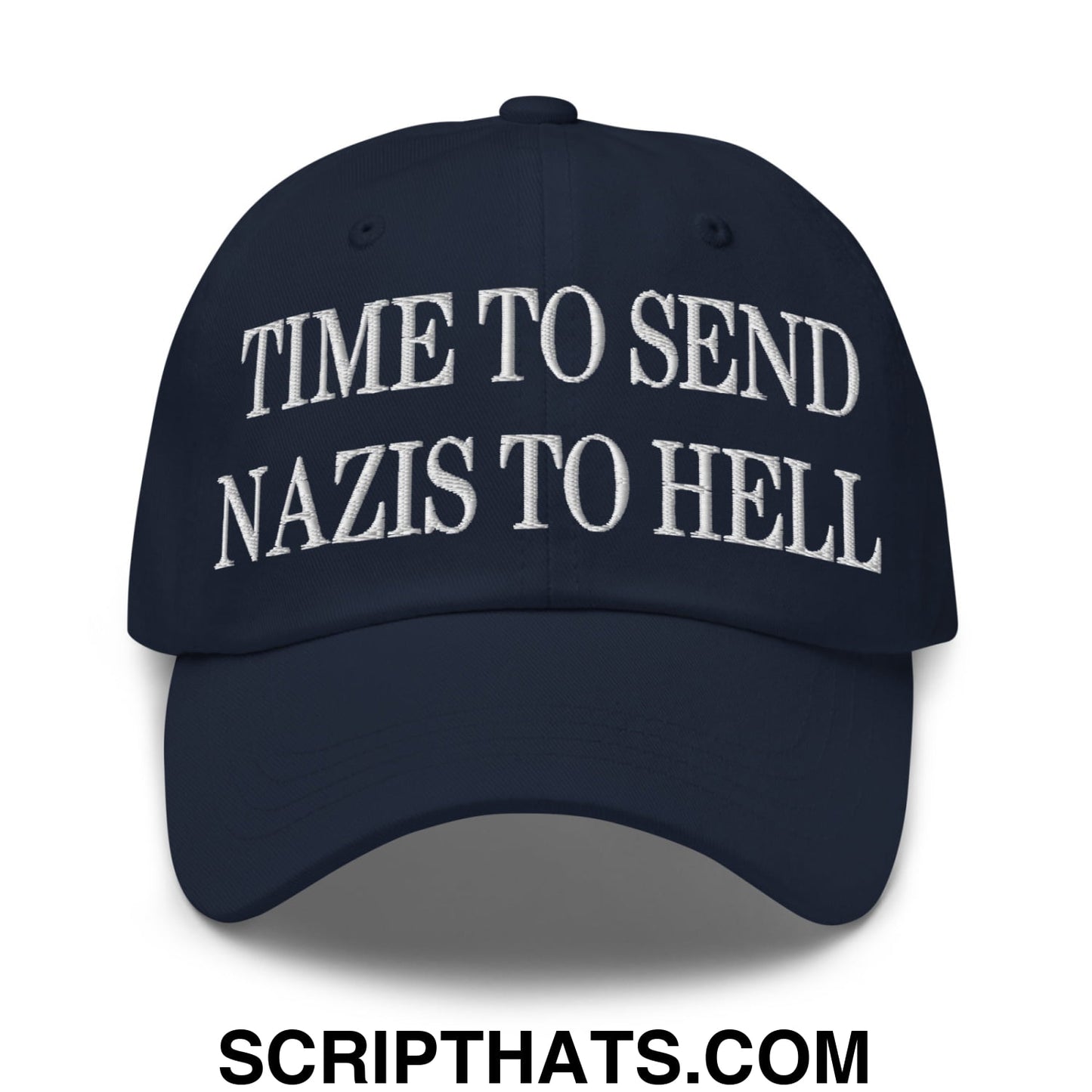 Time to Send Nazis to Hell Embroidered Unstructured Dad Hat Navy