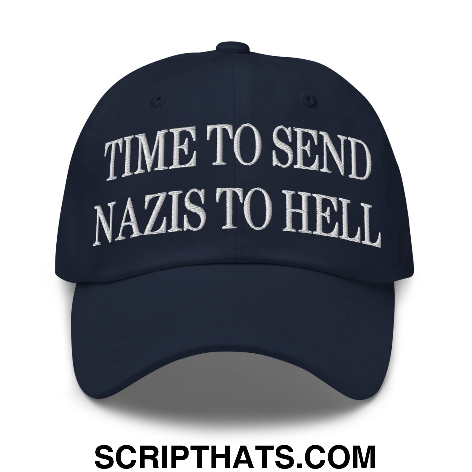 Time to Send Nazis to Hell Embroidered Unstructured Dad Hat Navy