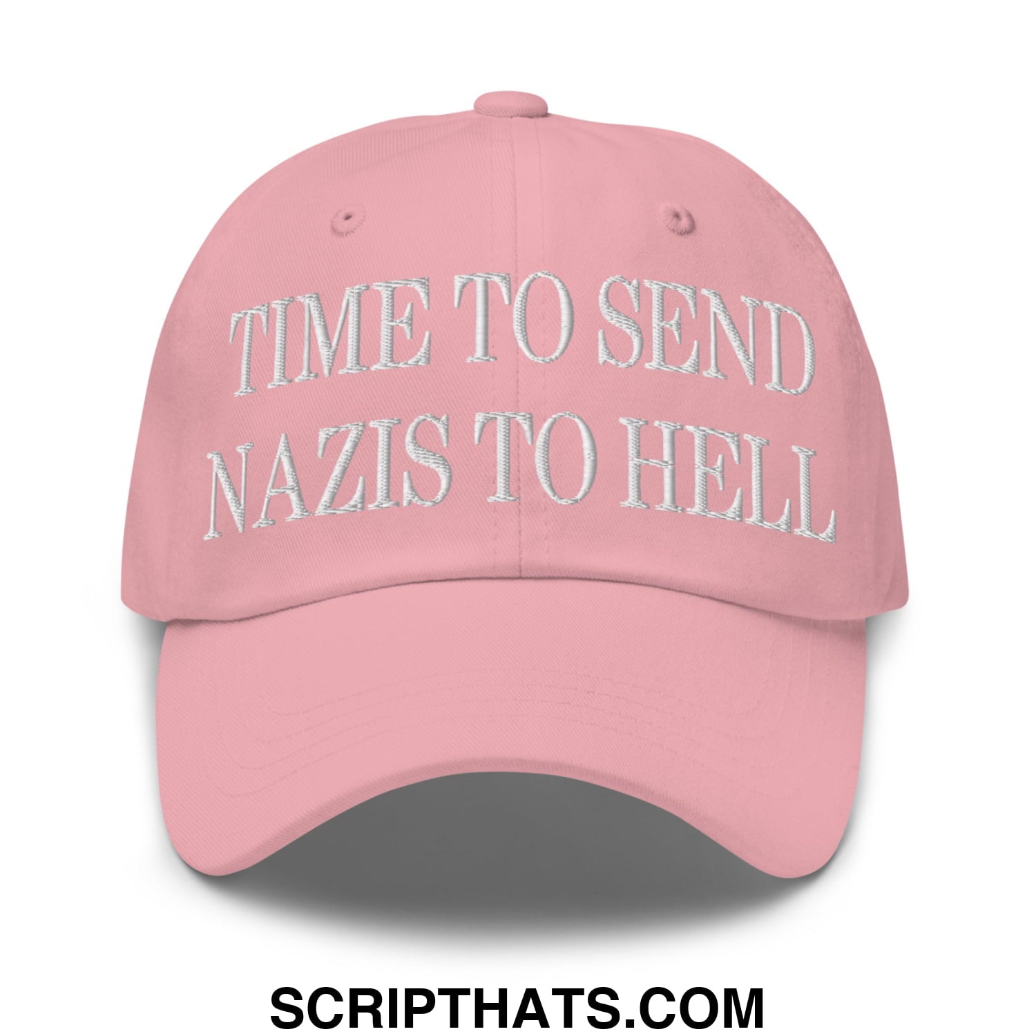 Time to Send Nazis to Hell Embroidered Unstructured Dad Hat Pink