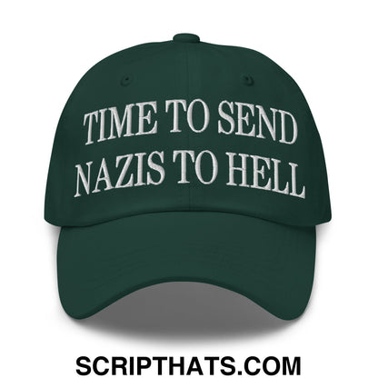 Time to Send Nazis to Hell Embroidered Unstructured Dad Hat Spruce