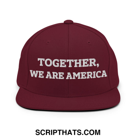 Together, We Are America Embroidered Flat Bill Brim Snapback Hat Maroon