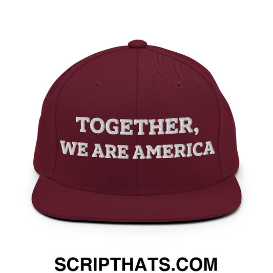 Together, We Are America Embroidered Flat Bill Brim Snapback Hat Maroon