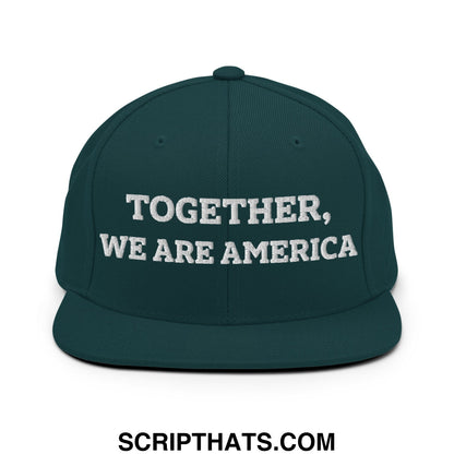 Together, We Are America Embroidered Flat Bill Brim Snapback Hat Spruce