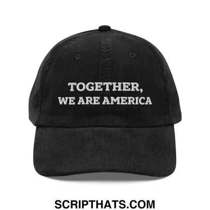 Together, We Are America Embroidered Unstructured Corduroy Dad Hat Black