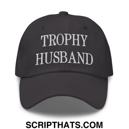 Trophy Husband Embroidered Unstructured Dad Hat Dark Grey