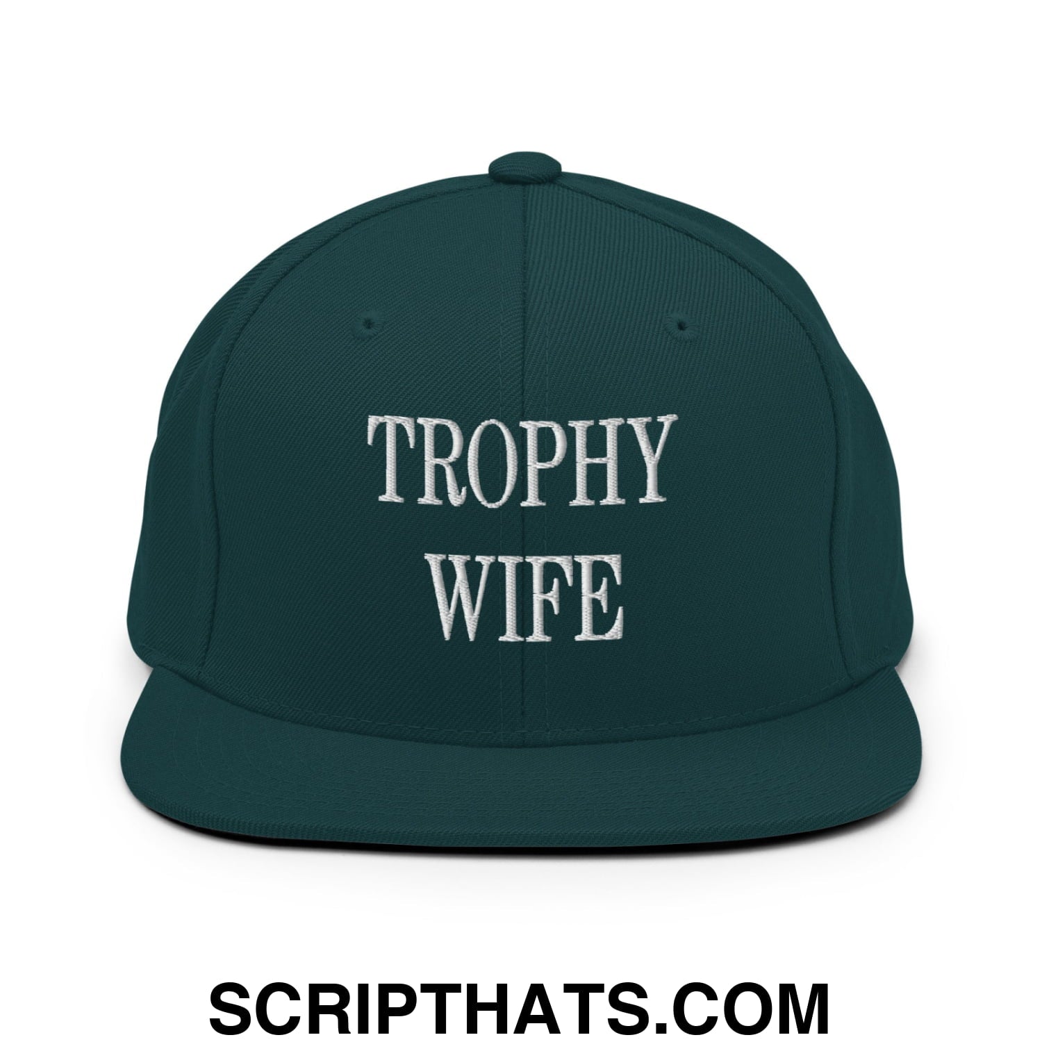 Trophy Wife Embroidered Flat Brim Bill Snapback Hat Spruce