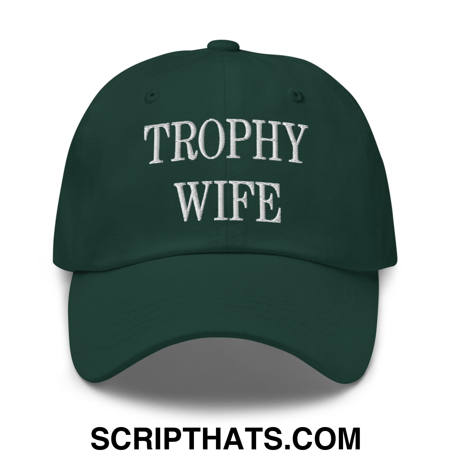 Trophy Wife Embroidered Unstructured Dad Hat Spruce