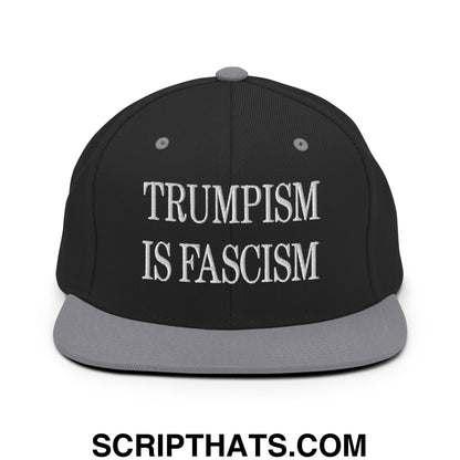 Trumpism is Fascism Embroidered Flat Bill Brim Snapback Hat Black Silver