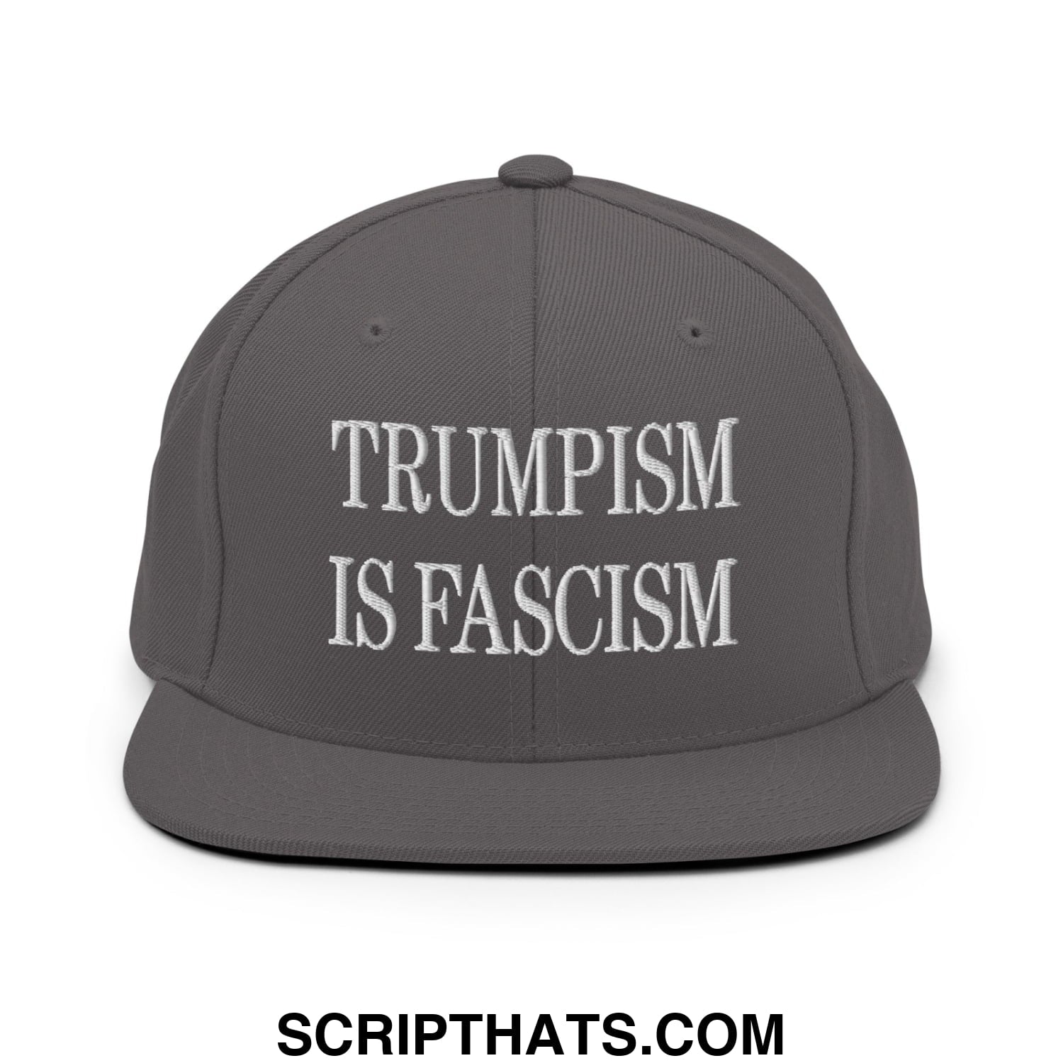 Dark gray snapback hat with white embroidered text trumpism is fascism on a flat bill brim design