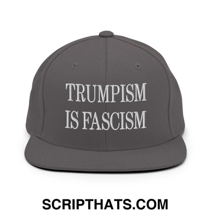 Trumpism is Fascism Embroidered Flat Bill Brim Snapback Hat Dark Grey