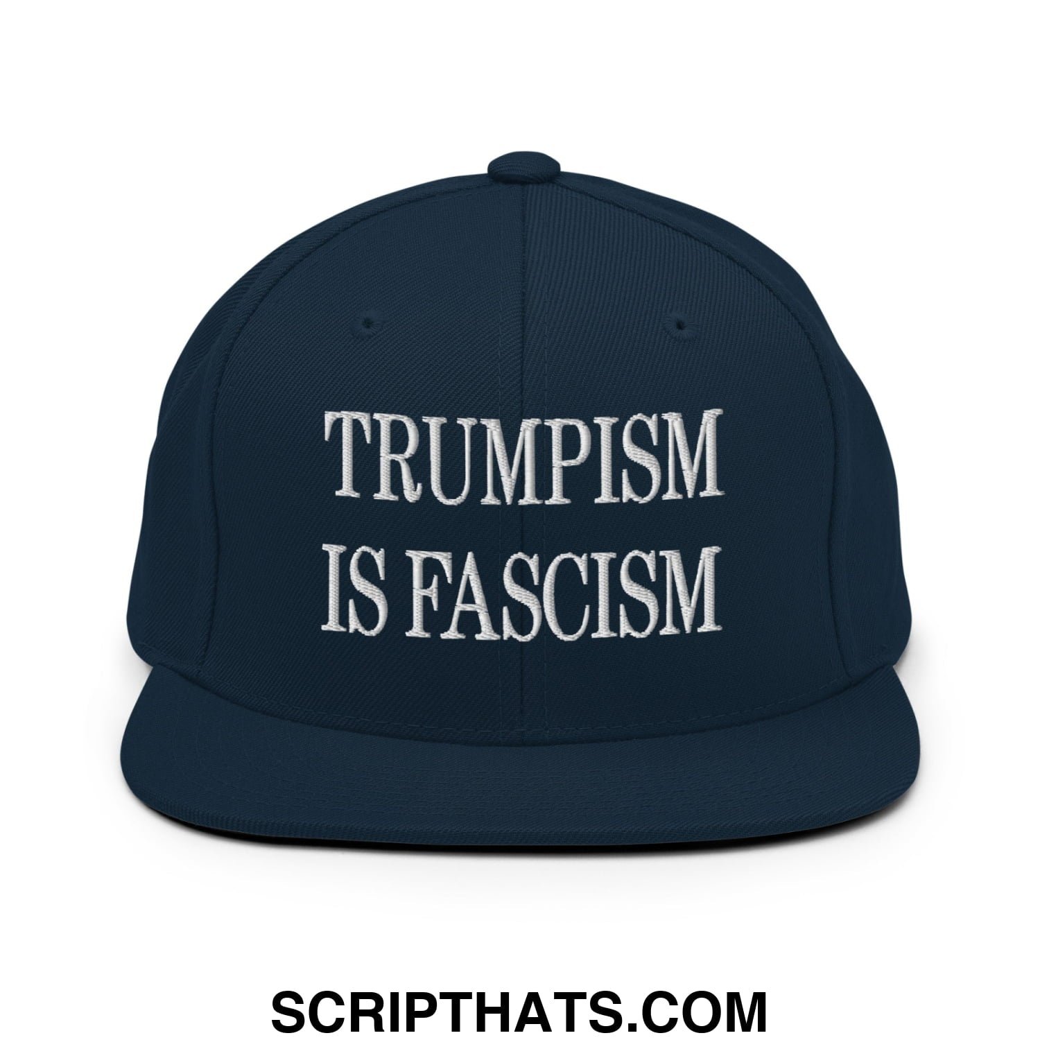 Navy blue snapback hat with white embroidered text trumpism is fascism flat bill brim design