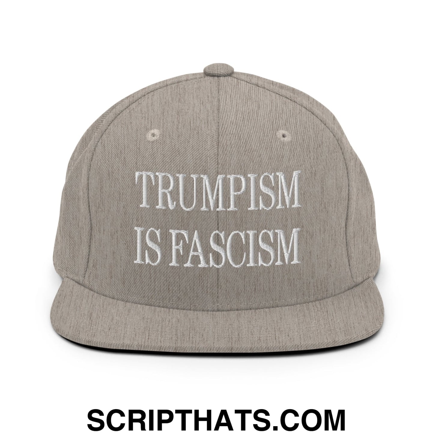 Trumpism is Fascism Embroidered Flat Bill Brim Snapback Hat Heather Grey