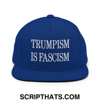Trumpism is Fascism Embroidered Flat Bill Brim Snapback Hat Royal Blue
