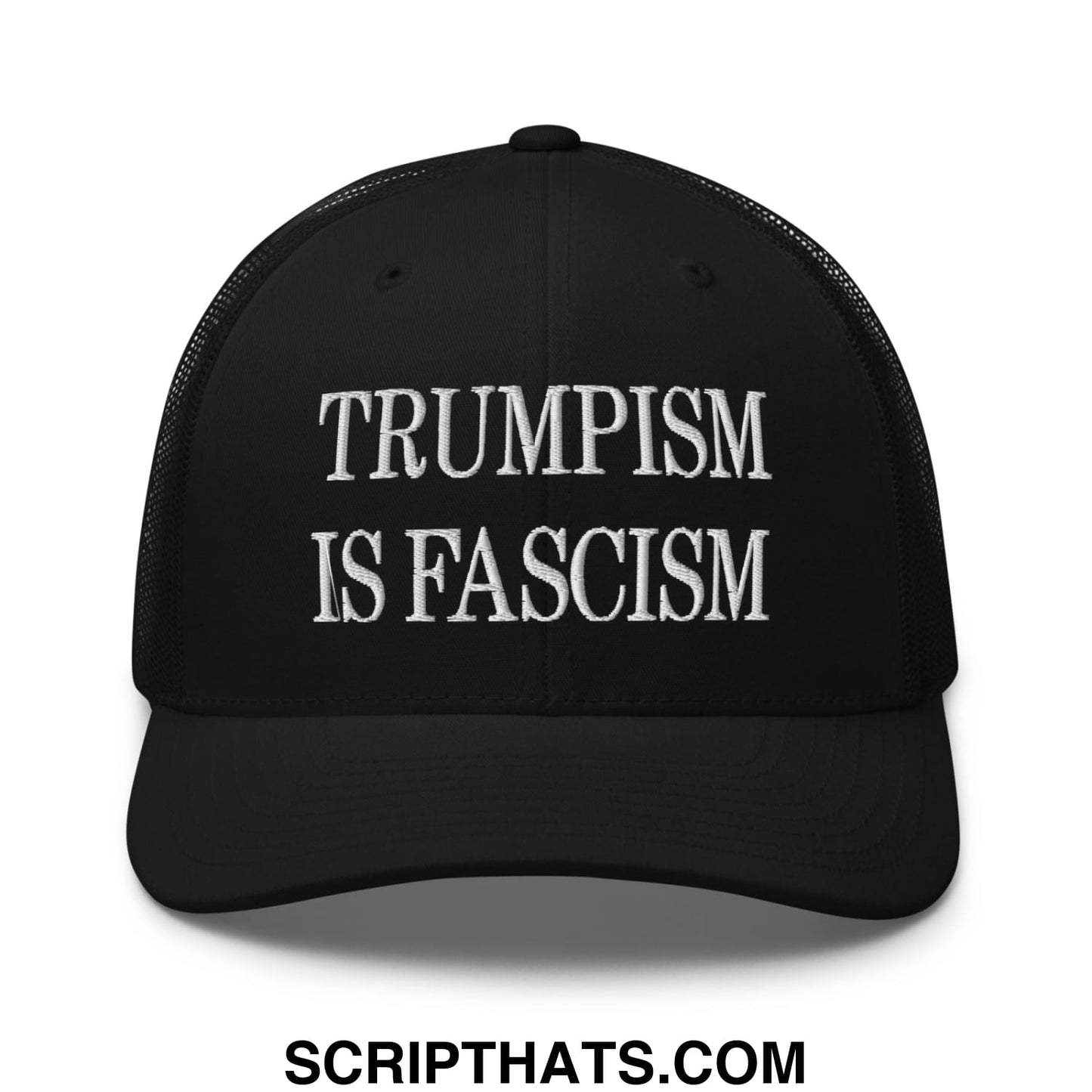 Trumpism is Fascism Embroidered Mesh Trucker Hat Black