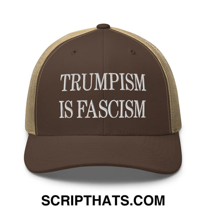 Trumpism is Fascism Embroidered Mesh Trucker Hat Brown Khaki