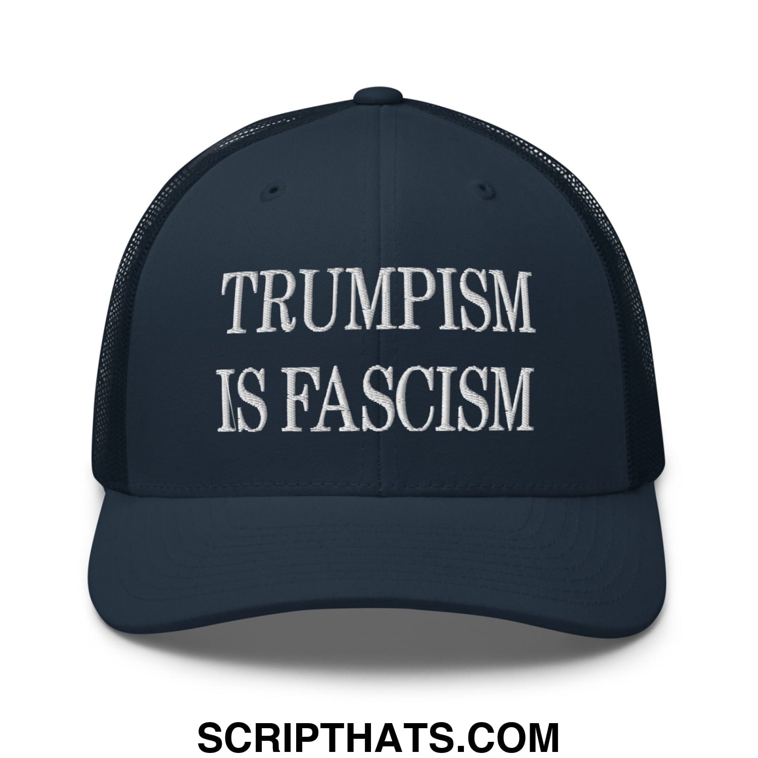 Trumpism is Fascism Embroidered Mesh Trucker Hat Navy