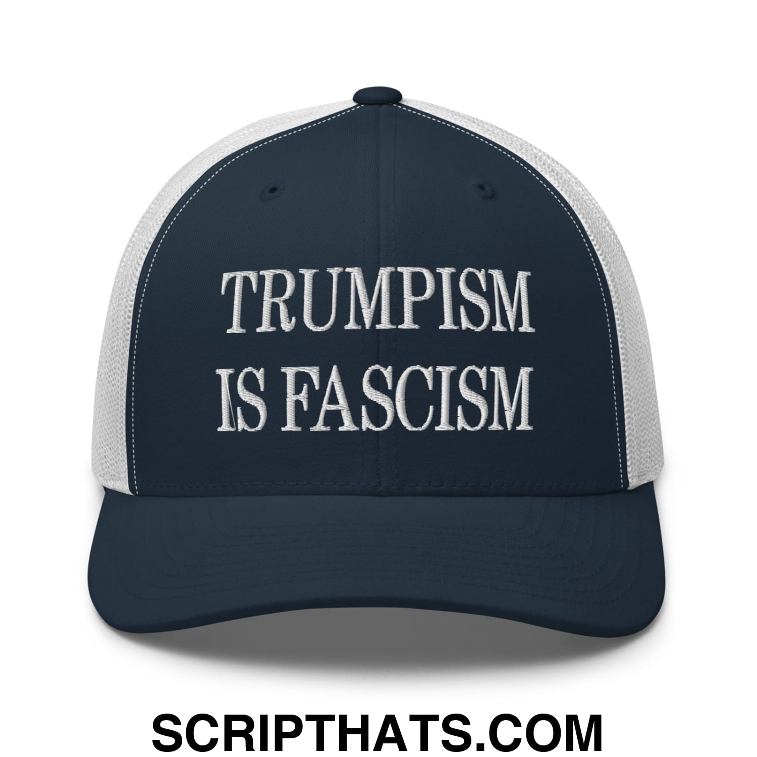 Trumpism is Fascism Embroidered Mesh Trucker Hat Navy White