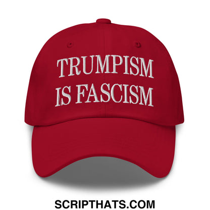Trumpism is Fascism Embroidered Unstructured Dad Hat Cranberry
