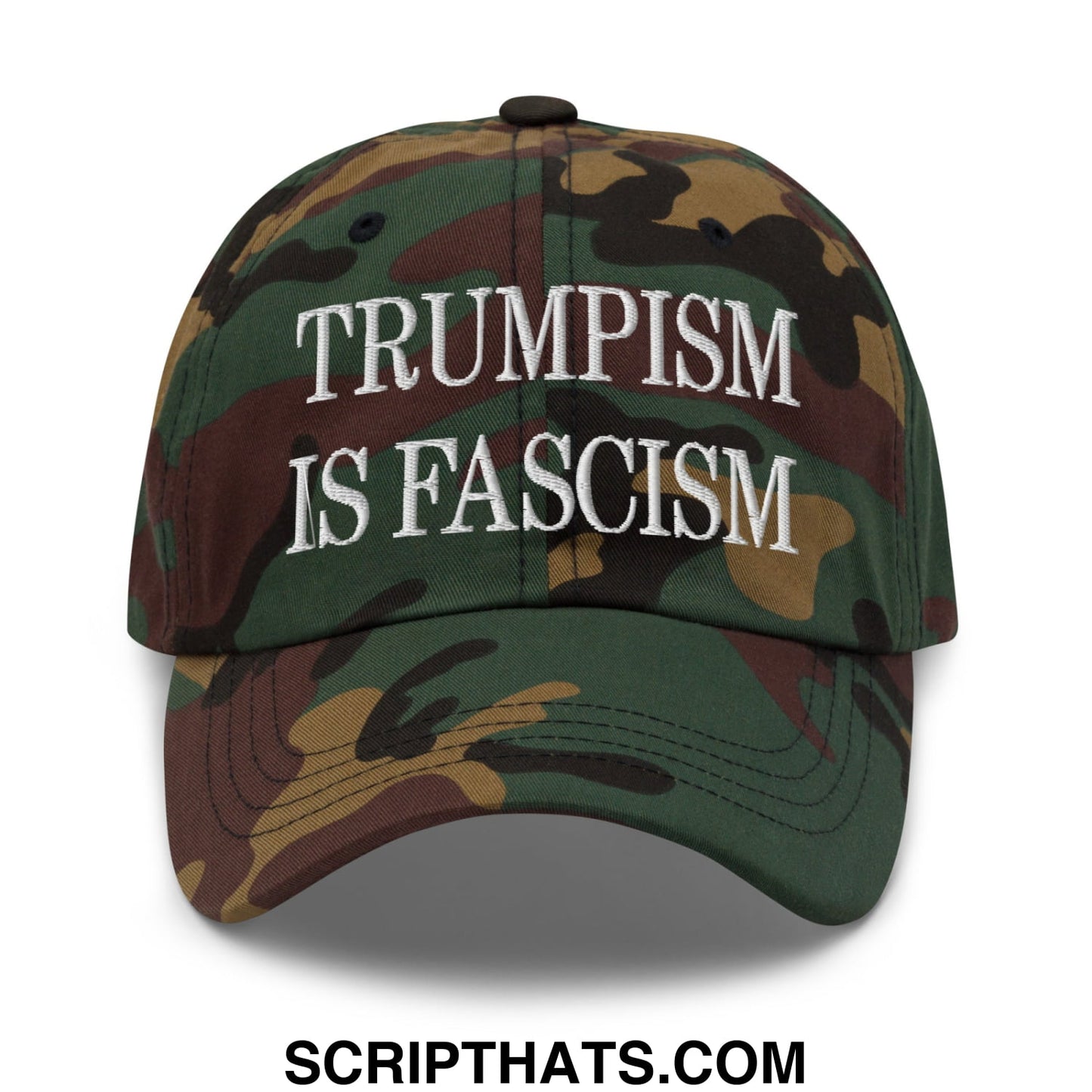 Trumpism is Fascism Embroidered Unstructured Dad Hat Green Camo