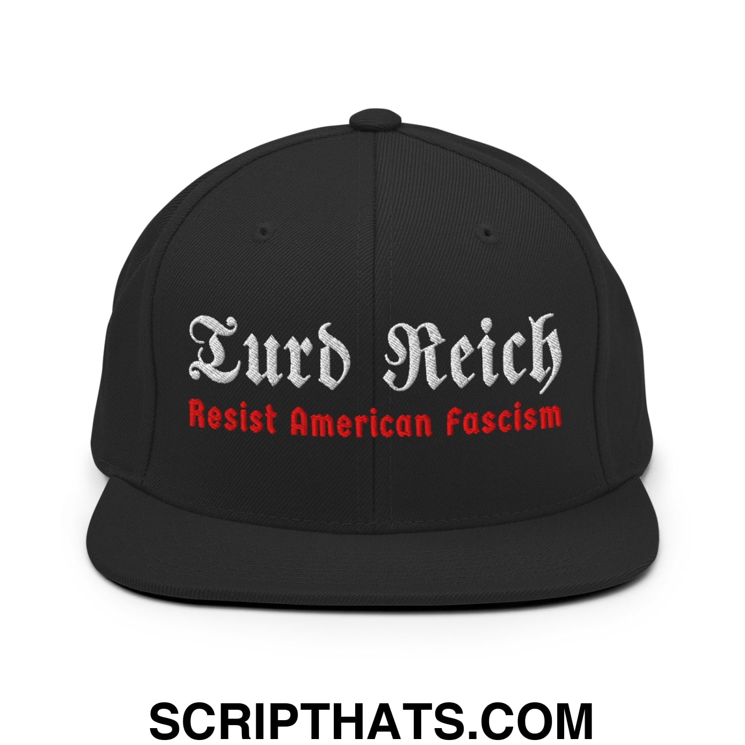 Turd Reich Resist American Fascism Embroidered Flat Bill Brim Snapback Hat Black