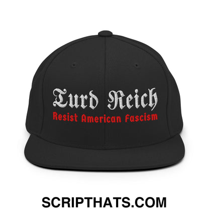 Turd Reich Resist American Fascism Embroidered Flat Bill Brim Snapback Hat Black